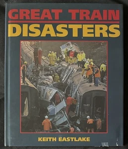 Great Train Disasters by Keith Eastlake, Universal International, Sydney, 1997 - Bild 1 von 12