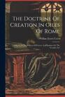 Carlo William Ernest The Doctrine Of Creation In Giles Of Rome (Paperback)