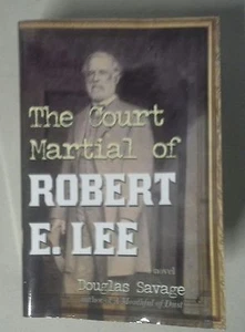 NEW! The Court Martial of Robert E. Lee - Douglas Savage - Imagen 1 de 3