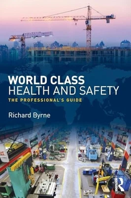 World Class Health and Safety: The p..., Byrne, Richard - Image 1 of 2