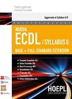 9788820383152 Nuova ECDL. Syllabus 6. Base + full standard extension - Flavia Lu