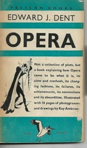 OPERA by Edward J Dent P/B Pelican 1945 - Picture 1 of 1