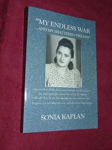 2004 SIGNED SC BOOK "MY ENDLESS WAR ... AND MY SHATTERED DREAMS" BY SONIA KAPLAN - Foto 1 di 5