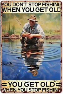 Blechschilder You Don't Stop Fishing When You Get Old You Get Old When You Stop Fi - Bild 1 von 6