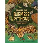 Beware The Burmese Pythons:? And Other Invasive Animal  - Hardback NEW Kaner, Et
