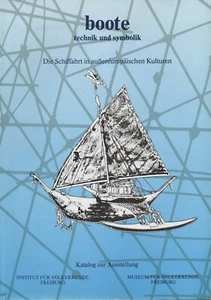 Boote, Technik und Symbolik. Die Schiffahrt in außereuropäischen Kulturen. - Bild 1 von 1