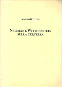 FILOSOFIA - NEWMAN E WITTGENSTEIN SULLA CERTEZZA - ANGELO BOTTONE - CUEN 1998 - Foto 1 di 1