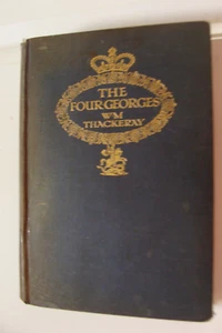 The Four Georges King George I -I V 1910 William Makepeace Thackeray - Picture 1 of 3