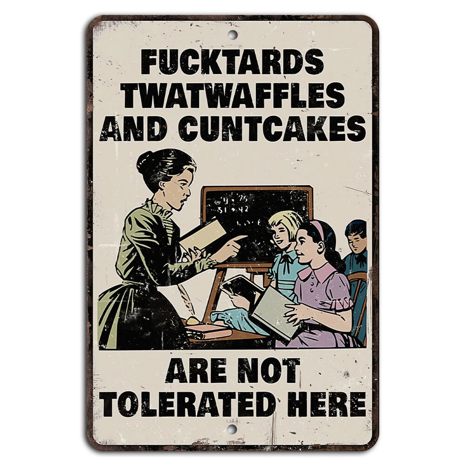 F***tards, Twatwaffles Not Tolerated Here Funny Rustic School Sign - Image 1 of 1