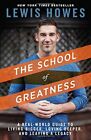 The School Of Greatness By Lewis Howes