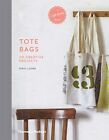Tote Bags: 20 Creative Projects (A Craft Studio Book) by Sonia Lucano Book The