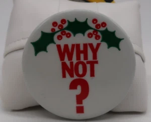 Vtg Mistletoe Why Not? Button Pin Christmas Kiss 2.5" Pinback - Picture 1 of 4