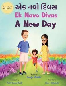 Ek Navo Divas: A New Day - A Gujarati English Bilingual Picture Book For Childre
