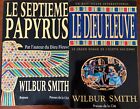 2 Livres- Wilbur Smith-Le Dieu Fleuve-Le Septième Papyrus/1993-95