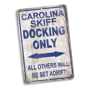Carolina Skiff Boat Dock Only Others Will Be Set Adrift 8x12 In. Aluminum Sign - Picture 1 of 5