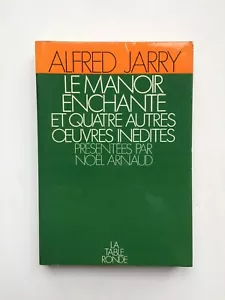 Alfred JARRY "Le manoir enchanté" avec ENVOI de Noël ARNAUD, La Table Ronde 1974 - Picture 1 of 2