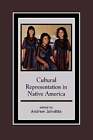 Cultural Representation In Native America By Andrew Jolivétte: New