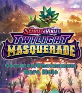 PICK YOUR CARD! Scarlet & Violet: Twilight Masquerade-Common/Uncommon/Rare Holo - Picture 1 of 148