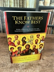 The Fathers Know Best - Your Essential Guide to the Teachings of the - VERY GOOD - Picture 1 of 7