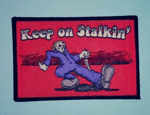 PATCH - Keep on Stalkin' -woven- Horror, Michael Myers, Halloween movie, Truckin - Picture 1 of 1