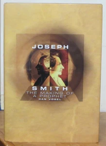 Joseph Smith : The Making of a Prophet - Dan Vogel (2004, Hardcover) - Picture 1 of 2
