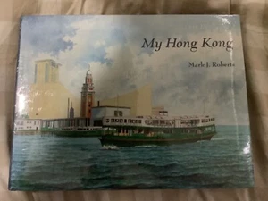 MY HONG KONG By Mark J. Roberts - Hardcover BRAND NEW SEALED - Picture 1 of 2