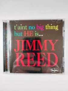 Jimmy Reed – T'aint No Big Thing But He Is...Jimmy Reed (CD, 1993) Tested - Picture 1 of 7