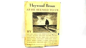Heywood Broun As He Seemed To Us by Various HCDJ 1940 - Picture 1 of 5