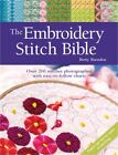 The Embroidery Stitch Bible: Over 200 Stitches Photographed With Easy-To-Follow