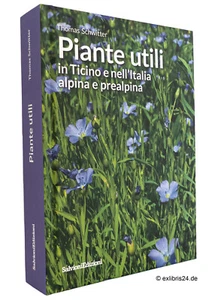 Thomas Schwitter: Piante utili in Ticino e nell'Italia alpina e prealpina - Imagen 1 de 1
