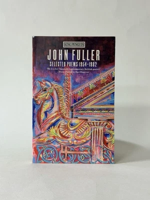 SIGNED Selected Poems 1954-1982. John Fuller. 1986 1st Edition John Wain Library - Image 1 of 4