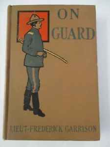 Lieut. Frederick Garrison (Upton Sinclair) ON GUARD, eigene Bibliothek für Jungen ca. 1915 - Bild 1 von 4