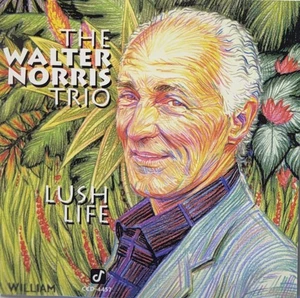 LUSH LIFE - WALTER NORRIS TRIO, CD, 1991, CONCORD - Picture 1 of 2
