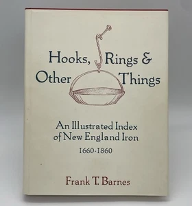 Hooks, Rings and Other Things by Frank Barnes: New England Ironwork 1660 to 1860 - Picture 1 of 8