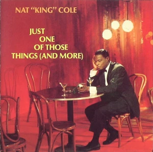 Nat King Cole - Just One Of Those Things (And More) (CD, Album, RE, RM) - Foto 1 di 4