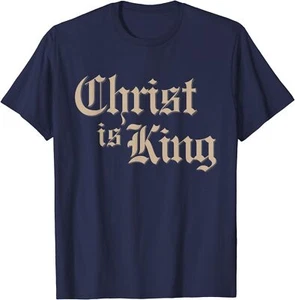 Christ Is King Jesus Christ Religious T-Shirt - Picture 1 of 8