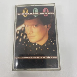 You Can't Take It With You by T. Graham Brown Cassette Tape - Picture 1 of 4