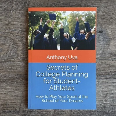 Secrets Of College Planning For Student-Athletes by Anthony Uva (2020 Paperback) - Image 1 of 4