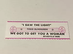 Todd Rundgren - I Saw The Light / We Got To Get You A Woman Jukebox Titelstreifen - Bild 1 von 1