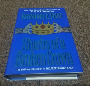 Raymond E. Feist Serpentwar Saga: Shards of a Broken Crown (1998, HC) 1st ed - Picture 1 of 5