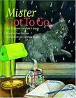 Mister Got to Go: The Cat That Wouldnt Leave (Northern Lights Books for Children