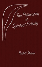 Rudolf Steiner The Philosophy of Spiritual Activity (Paperback)
