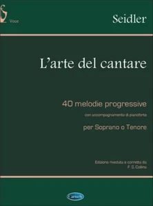 G. Seidler L'ARTE DEL CANTARE 40 melodie progressive per Soprano o Tenore - Foto 1 di 2