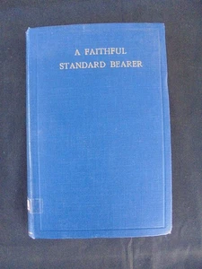 A FAITHFUL STANDARD BEARER BOOK BY THOMAS STEVENS FREEMAN 1931 SIGNED - Bild 1 von 11