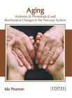 Aging: Anatomical, Physiological And Biochemical Changes In The Nervous  (Relié)
