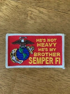 Parche militar He's Not Heavy He's My Brother Semper Fi Marines 3,5" - Imagen 1 de 2