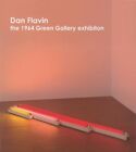 DAN FLAVIN: THE 1964 GREEN GALLERY EXHIBITION By Jeffrey Weiss - Hardcover *VG+*