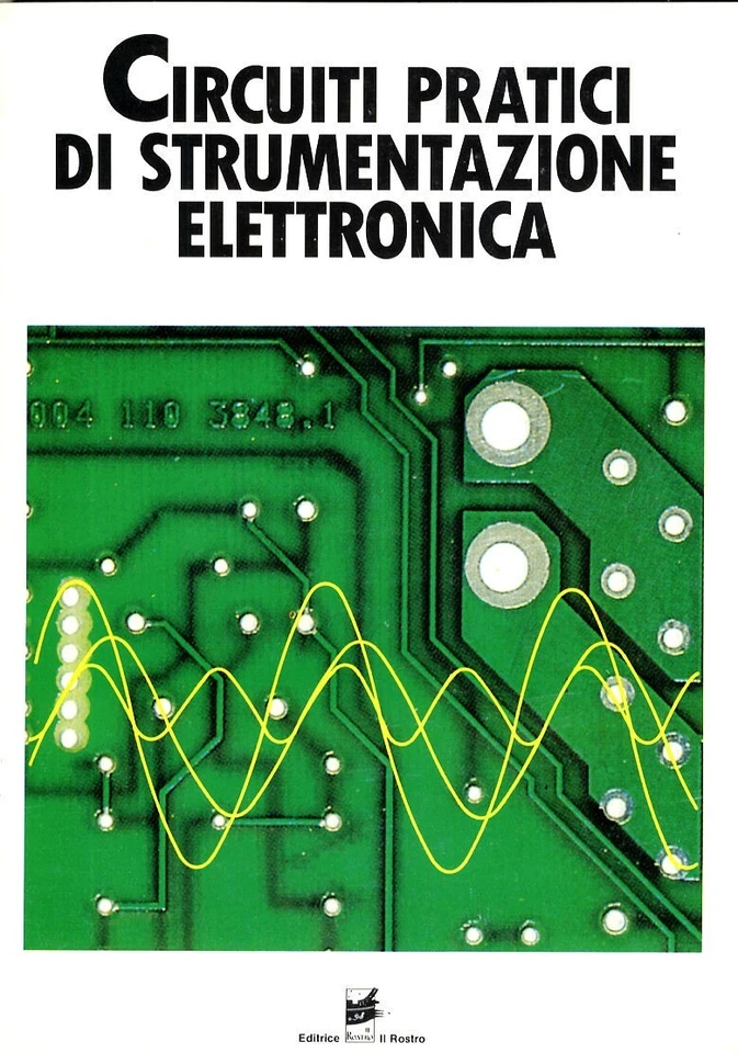 CIRCUITI PRATICI STRUMENTAZIONE ELETTRONICA FUNZIONAMENTO MONTAGGIO COSTRUZIONE - Immagine 1 di 1