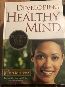 DEVELOPING A HEALTHY MIND: A PRACTICAL GUIDE FOR ANY By Julian Melgosa New - Picture 1 of 4