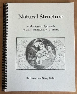 Natural Structure by Edward and Nancy Walsh Montessori Approach to Homeschool - Bild 1 von 5